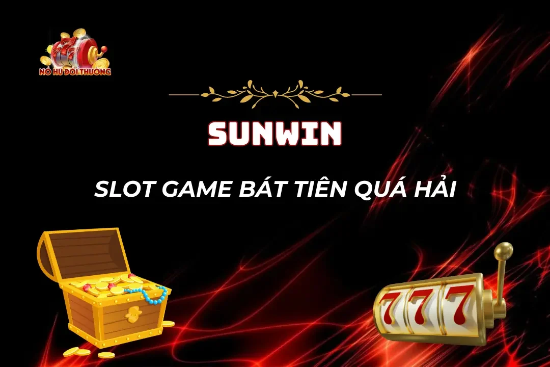 Slot Game Bát Tiên Quá Hải – Quay Hũ Nhận Quà Khủng Liền Tay