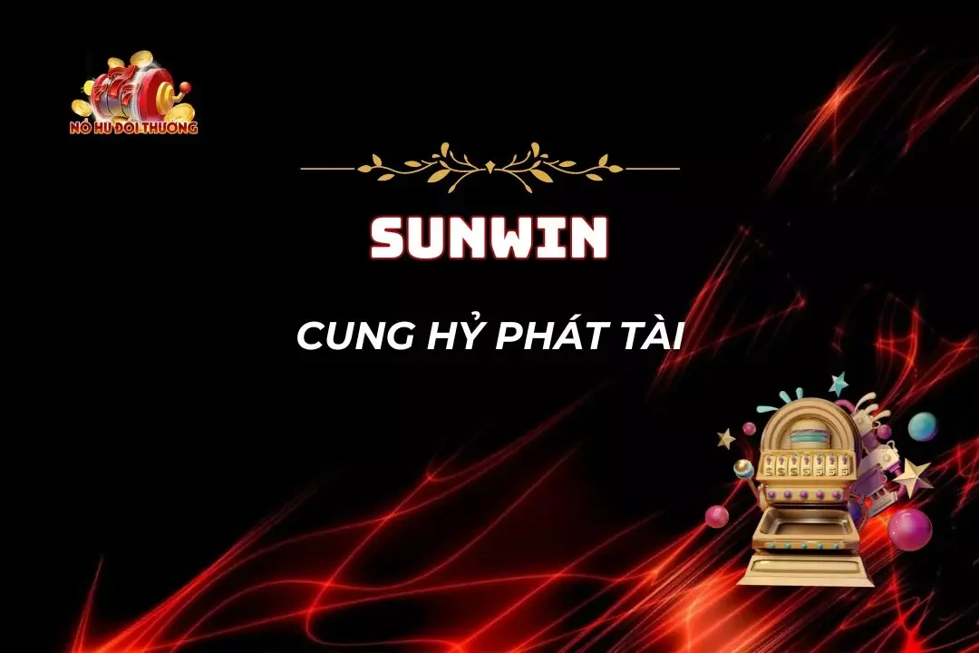 Cung Hỷ Phát Tài – Game Slot Giải Trí Của Hàng Triệu Bet Thủ