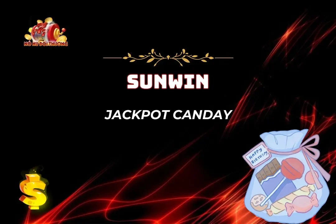 Tuyệt Chiêu Phá Đảo Jackpot Candy, Ôm Thưởng Cực Đã