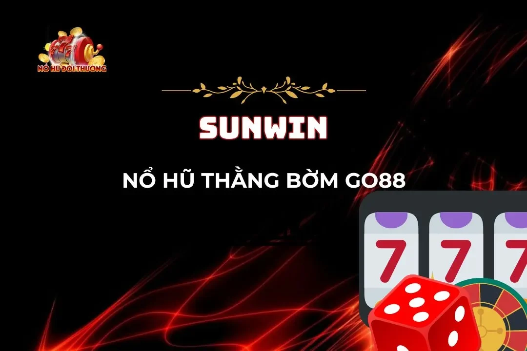 Nổ Hũ Thằng Bờm Go88 – Trò Chơi Dân Gian Kết Hợp Hiện Đại