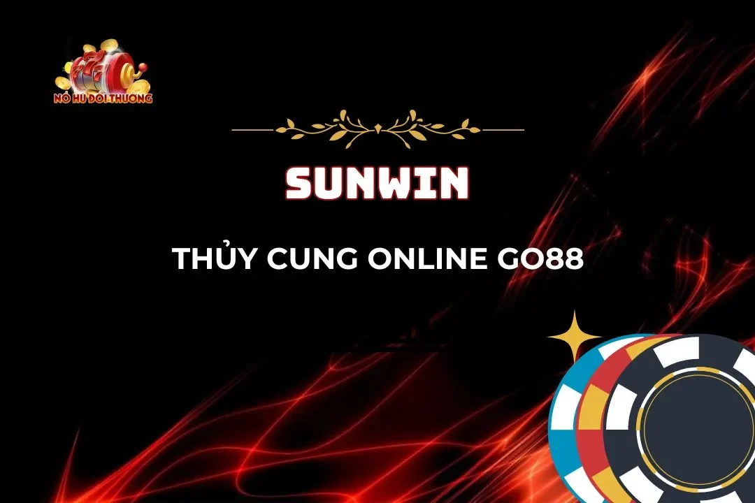 Thủy Cung Online Go88 – Khám Phá Thế Giới Nổ Hũ Đầy Màu Sắc